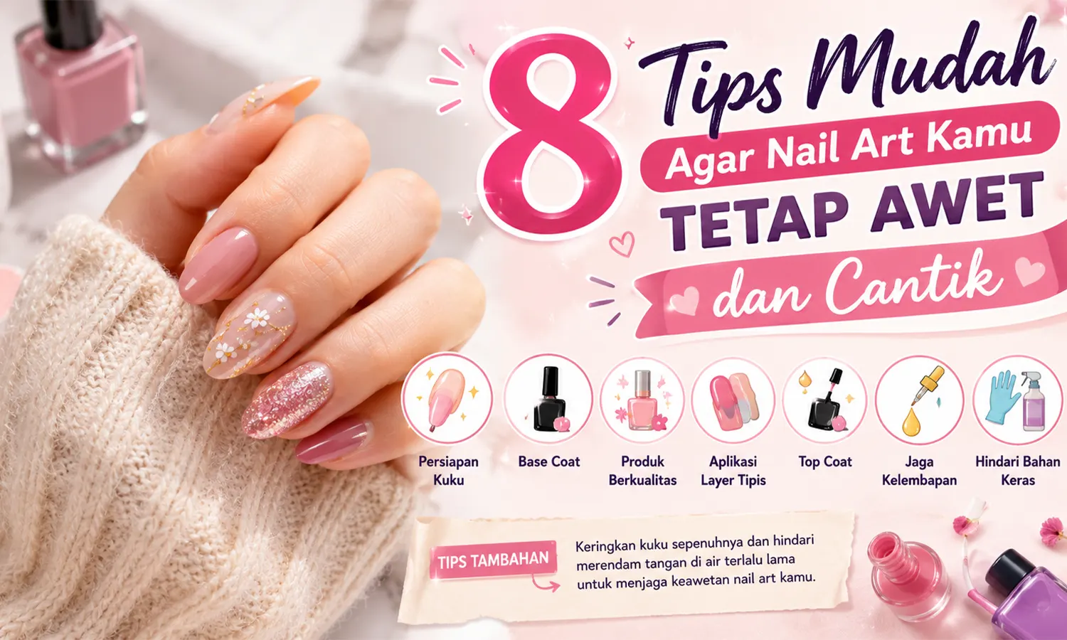 8 Tips Mudah Agar Nail Art Kamu Tetap Awet dan Cantik